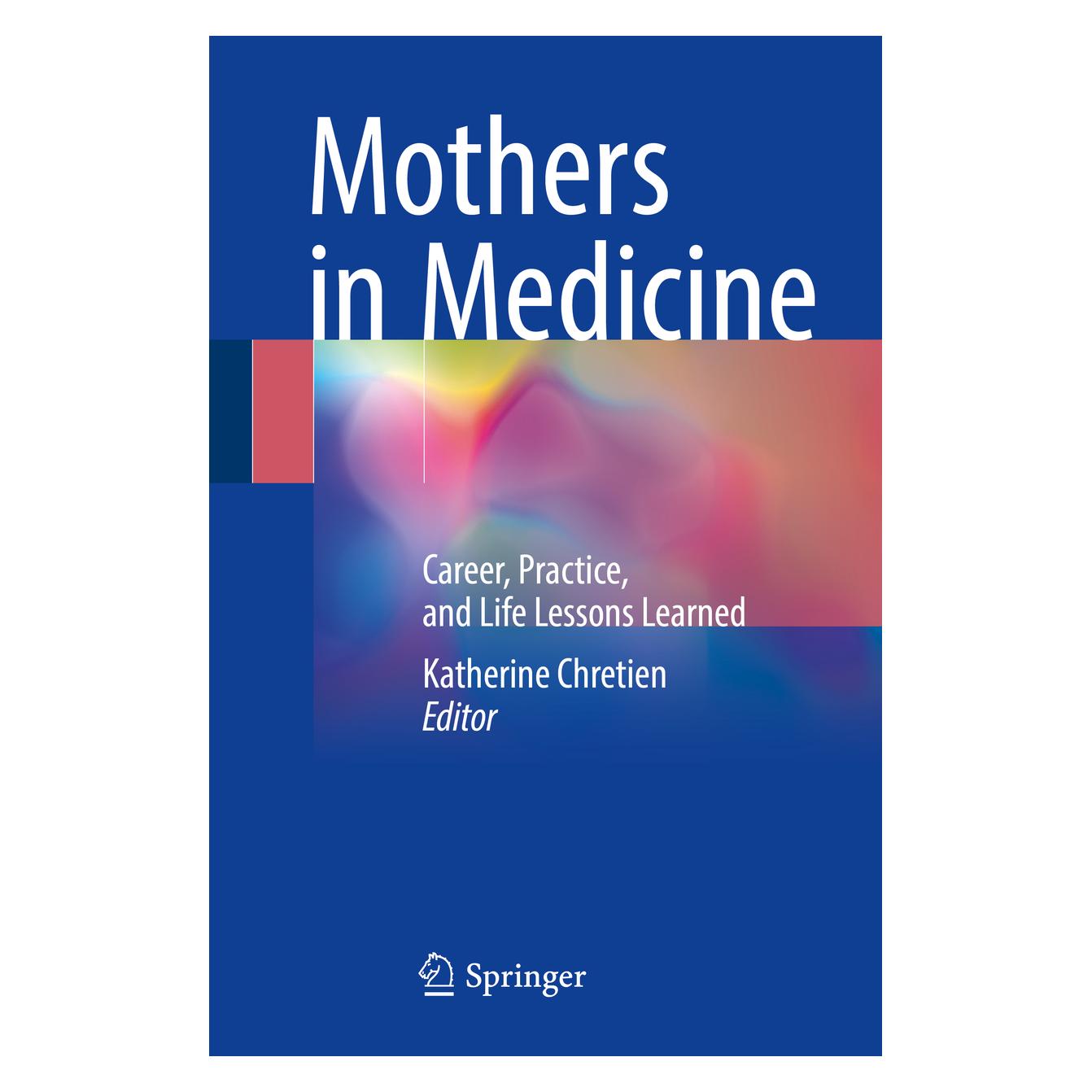Springer Mothers in Medicine (Englisch, Softcover, Katherine Chretien) (55939404)
