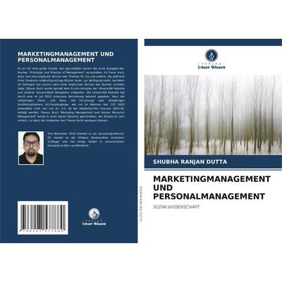 Marketingmanagement und Personalmanagement, Taschenbuch von Shubha Ranjan Dutta, BoD - Books on Demand, 978-620-7-57788-0