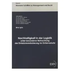 Nachhaltigkeit in der Logistik unter besonderer Betrachtung der Emissionsreduzierung im Güterverkehr, Fachbücher von Birte Spitz