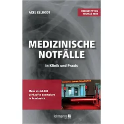 Medizinische Notfälle in Klinik und Praxis, Fachbücher von Thomas Kerz, Axel Ellrodt