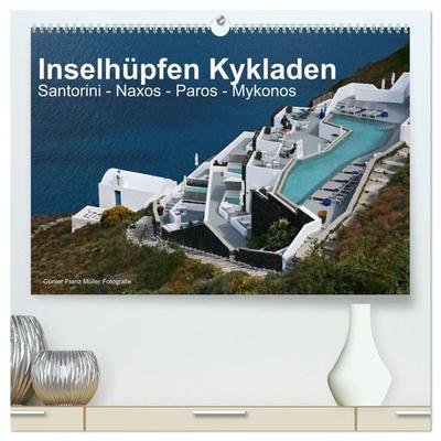 Inselhüpfen Kykladen Santorini - Naxos - Paros - Mykonos (hochwertiger Premium Wandkalender 2027 DIN A2 quer), Kunstdruck in Hochglanz