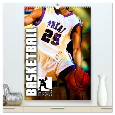 Basketball im Fokus (hochwertiger Premium Wandkalender 2027 DIN A2 hoch), Kunstdruck in Hochglanz