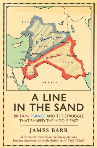 James Barr - A Line in the Sand: Britain, France and the Struggle That Shaped the Middle East - Preis vom 11.10.2026 15:43:13 h