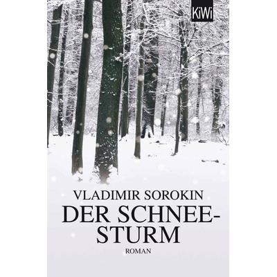 Der Schneesturm, Taschenbuch von Vladimir Sorokin, Kiepenheuer & Witsch, 978-3-462-04682-3