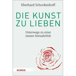 Die Kunst zu lieben, Fachbücher von Eberhard Schockenhoff