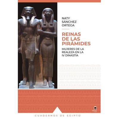 Reinas de las pirámides : mujeres de la realeza en la IV Dinastía, Taschenbuch von Naty Sánchez Ortega, Naïve, 978-84-9827-561-2