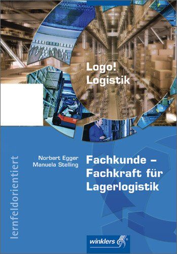 Norbert Egger - Logo! Logistik: Fachkunde - Fachkraft für Lagerlogistik: Schülerbuch, 5., überarbeitete Auflage, 2012 - Preis vom 02.10.2026 23:42:20 h
