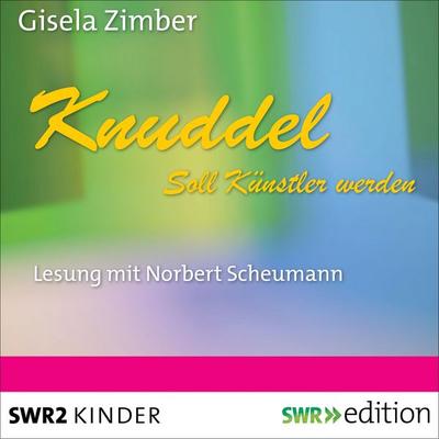 Knuddel - Soll Künstler werden - Gisela Zimber, Audio, 9783956152436