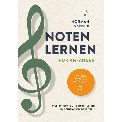 Noten lernen für Anfänger, Gebundene Ausgabe von Norman Gänser, Verlagshaus Stopfer, 978-3-910258-53-2