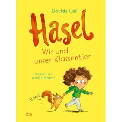 Hasel – Wir und unser Klassentier, Gebundene Ausgabe von Davide Cali, dtv, 978-3-423-76620-3