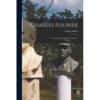 Charles Fourier, Taschenbuch von August Bebel, Legare Street Press, 978-1-01-820136-8