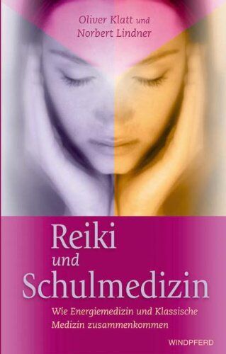 Oliver Klatt - Reiki und Schulmedizin: Wie Energiemedizin und Klassische Medizin zusammenkommen - Preis vom 13.10.2026 19:28:25 h
