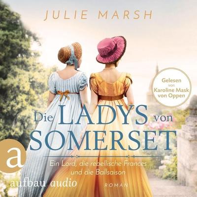 Die Ladys von Somerset - Ein Lord, die rebellische Frances und die Ballsaison - Julie Marsh, Audio, 9783961057733