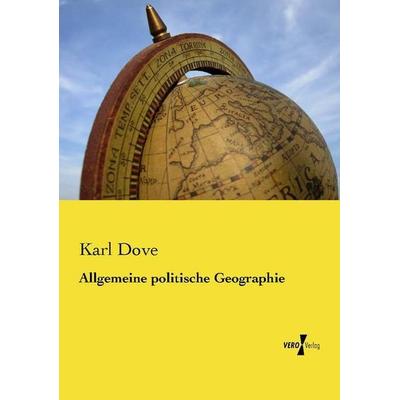 Allgemeine politische Geographie, Taschenbuch von Karl Dove, Vero Verlag, 978-3-7372-1522-0