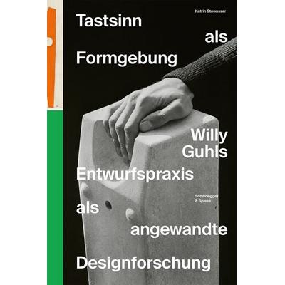 Tastsinn als Formgebung, Taschenbuch von Katrin Stowasser, Scheidegger & Spiess, 978-3-03942-314-9