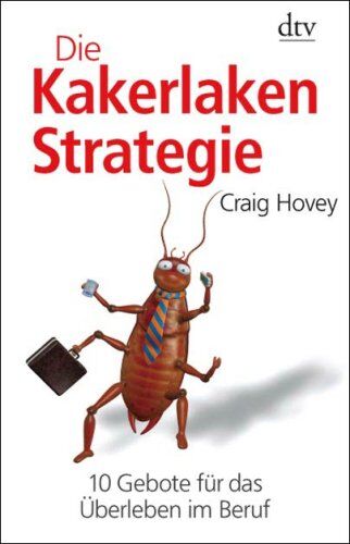 Craig Hovey - Die Kakerlaken-Strategie: 10 Gebote für das Überleben im Beruf - Preis vom 30.09.2026 09:01:18 h