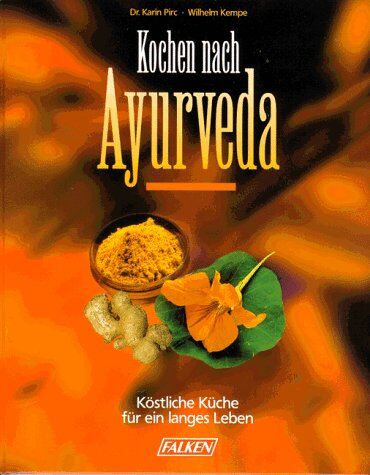 Karin Pirc - Kochen nach Ayurveda. Köstliche Küche für ein langes Leben. - Preis vom 30.09.2026 22:30:23 h