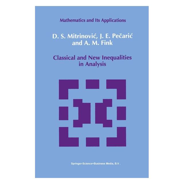Springer Classical and New Inequalities in Analysis (Englisch, Dragoslav S. Mitrinovic) (60948940)
