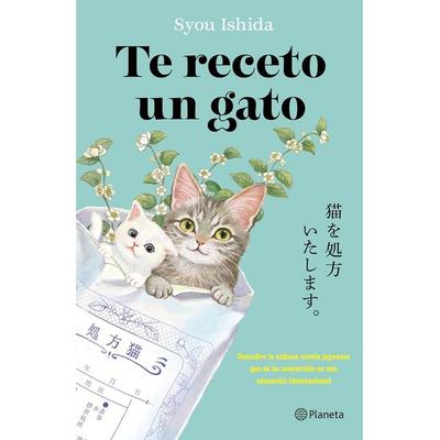 Te Receto Un Gato: El Bestseller Japonés Que Ha Engatusado a Lectores En Todo El Mundo / We'll Prescribe You a Cat, Taschenbuch von Syou Ishida,