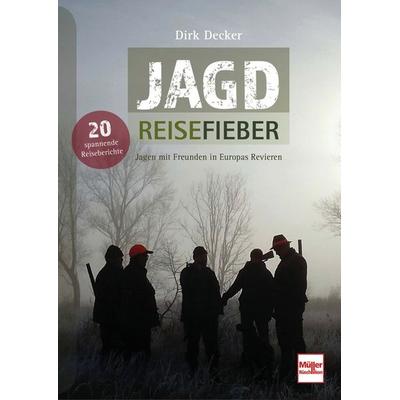 Jagd-Reisefieber, Gebundene Ausgabe von Dirk Decker, Müller Rüschlikon, 978-3-275-02265-6