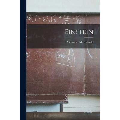 Einstein, Taschenbuch von Alexander Moszkowski, Legare Street Press, 978-1-01-832117-2
