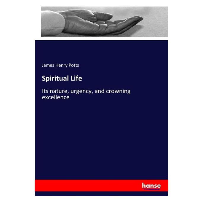 Hansebooks Spiritual Life (Englisch, Softcover, James Henry Potts) (55968480)