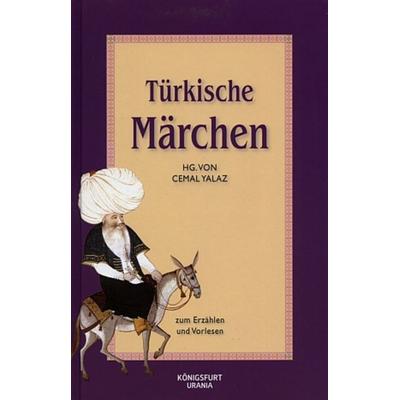 Türkische Märchen, Gebundene Ausgabe von Cemal Yalaz, Königsfurt-urania, 978-3-86826-003-8