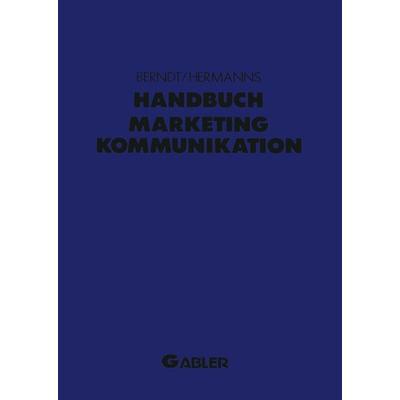 Handbuch Marketing-Kommunikation, Taschenbuch von , Betriebswirtschaftlicher Verlag Gabler, 978-3-322-82540-7