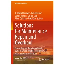 Solutions for Maintenance Repair and Overhaul, Fachbücher von Jzsef Rohcs, Dniel Rohcs, T. Hikmet Karakoc, Alper Dalkiran, József Rohács, Dániel Rohács, Utku Kale, Selçuk Ekici