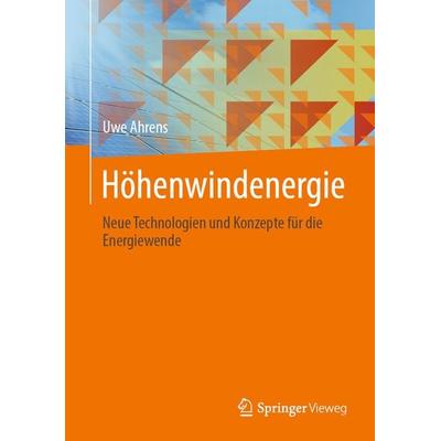 Höhenwindenergie, Gebundene Ausgabe von Uwe Ahrens, Springer, 978-3-031-49526-7