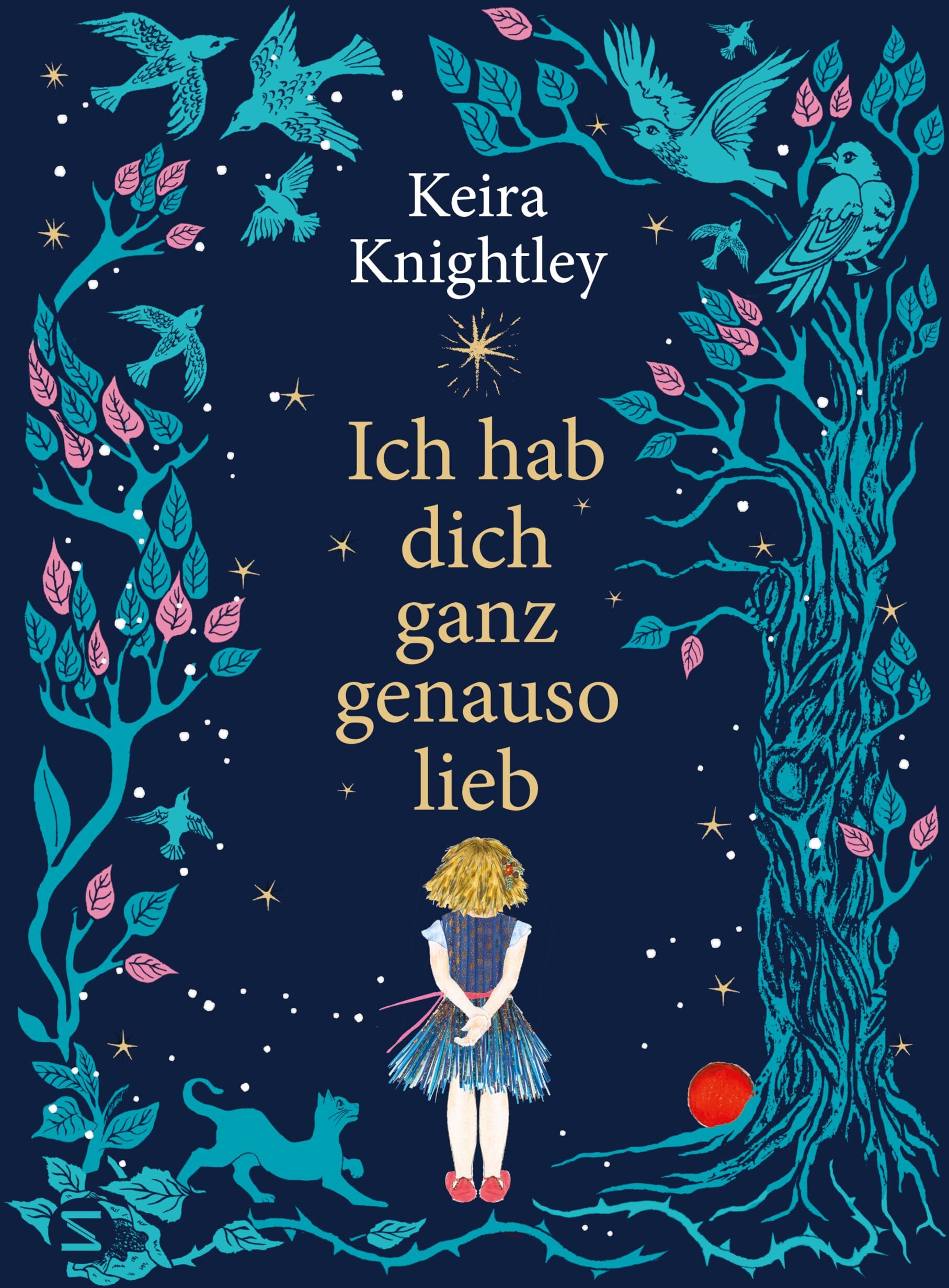 Keira Knightley - Ich hab dich ganz genauso lieb: Inspiriert durch Keira Knightleys Erfahrungen als Mutter zweier Töchter Weißt du eigentlich wie lieb ich dich habe in neu - Preis vom 17.10.2026 19:25:27 h