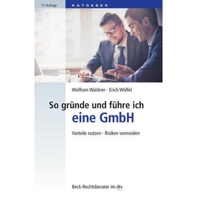 So gründe und führe ich eine GmbH, Taschenbuch von Wolfram Waldner,Erich Wölfel, dtv