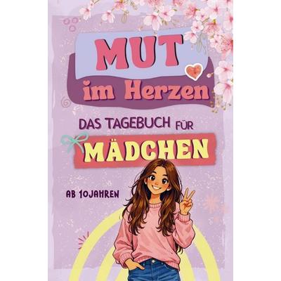 Mut im Herzen - Tagebuch für Teenager Mädchen, Taschenbuch von Tessa Pfau, Bookmundo, 978-94-038-0142-1