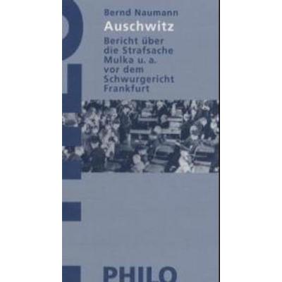 Auschwitz, Taschenbuch von Bernd Naumann, Philo Fine Arts, 978-3-86572-364-2