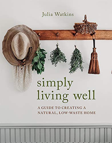 Julia Watkins - Simply Living Well: A Guide to Creating a Natural, Low-Waste Home - Preis vom 10.10.2026 11:48:34 h