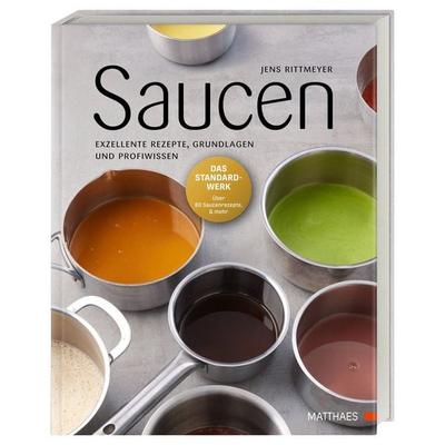 Saucen, Gebundene Ausgabe von Jens Rittmeyer, Matthaes, 978-3-9854107-6-7