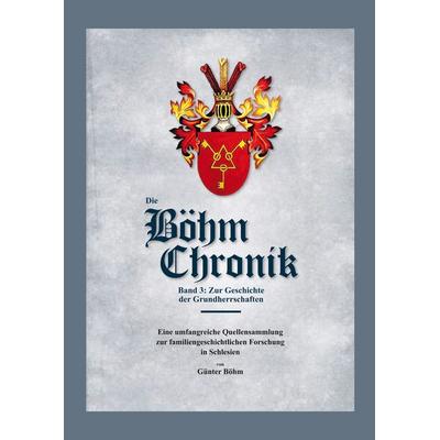 Die Böhm Chronik Band 3, Taschenbuch von Günter Böhm, BoD – Books on Demand, 978-3-7431-5060-7
