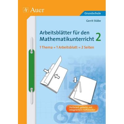 Arbeitsblätter für den Mathematikunterricht 2, Taschenbuch von Stäbe,Gerrit, Auer Verlag in der AAP Lehrerwelt GmbH, 978-3-403-07092-4