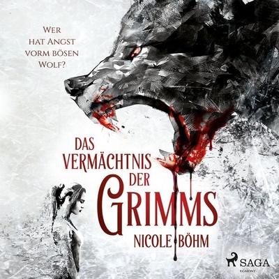 Das Vermächtnis der Grimms 1: Wer hat Angst vorm bösen Wolf? - Böhm Nicole, Audio, 9788726359053