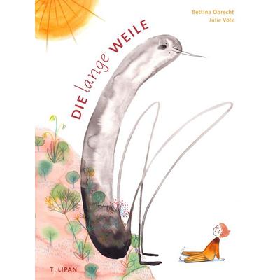 Die lange Weile, Gebundene Ausgabe von Bettina Obrecht, Tulipan, 978-3-86429-615-4
