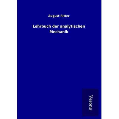 Lehrbuch der analytischen Mechanik, Gebundene Ausgabe von August Ritter, BoD - Books on Demand