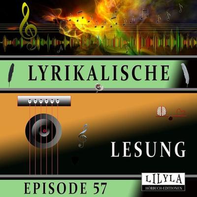 Lyrikalische Lesung Episode 57 - Various, Audio, 9783988524805