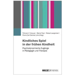 Kindliches Spiel in der frühen Kindheit, Fachbücher von Pierre-Carl Link, Bernd Traxl, Tillmann F. Kreuzer, Robert Langnickel