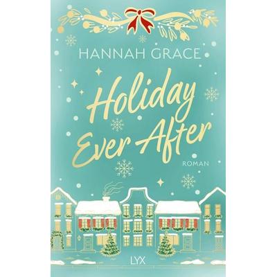 Holiday Ever After, Taschenbuch von Hannah Grace, LYX, 978-3-7363-2716-0