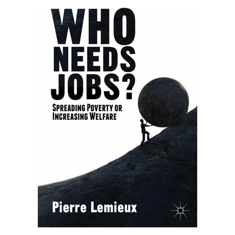 Springer Who Needs Jobs? (Englisch, Softcover, P. Lemieux) (55615219)