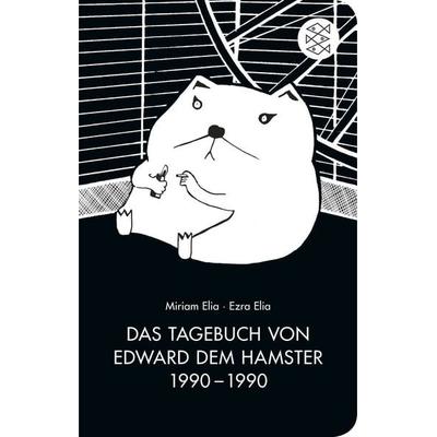 Das Tagebuch von Edward dem Hamster 1990 - 1990, Gebundene Ausgabe von Miriam Elia,Ezra Elia, Fischer Taschenbuch Verlag, 978-3-596-51310-9