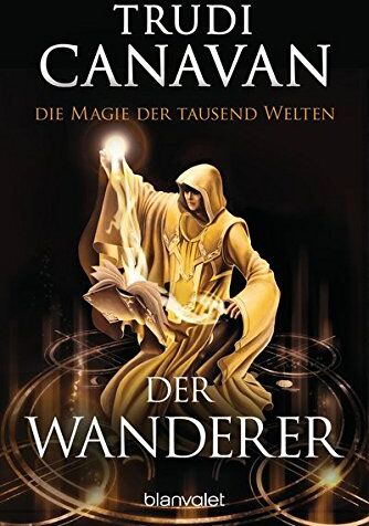 Trudi Canavan - Die Magie der tausend Welten - Der Wanderer: Roman - Preis vom 14.10.2026 23:07:16 h