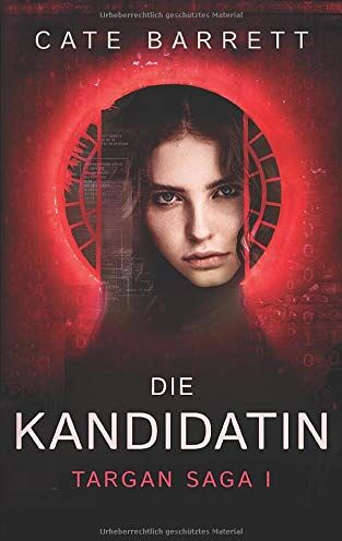 Cate Barrett - Die Kandidatin. Targan Saga 1 - Preis vom 09.10.2026 07:28:09 h