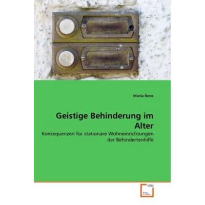 Roos, M: Geistige Behinderung im Alter, Taschenbuch von Maria Roos, VDM, 978-3-639-30439-8