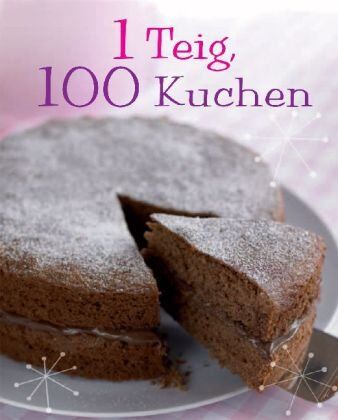 Christine France - 1 Teig = 100 Kuchen - Preis vom 09.10.2026 07:28:09 h
